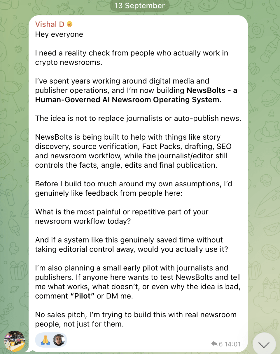 Message from Vishal D, founder of NewsBolts, asking people who work in crypto newsrooms what the most painful or repetitive part of their workflow is today.